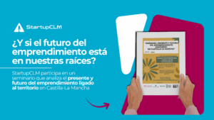 “Seminario: orígenes, presente y futuro del emprendimiento endógeno en Castilla-La Mancha”